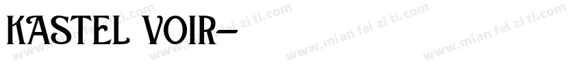 KASTEL VOIR字体转换